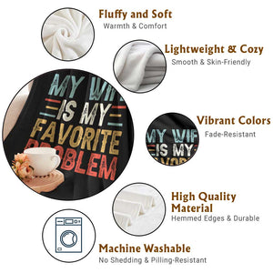 My Wife is My Favorite Problem Throw Blanket Funny Sarcastic Wife Meme TS14 Print Your Wear