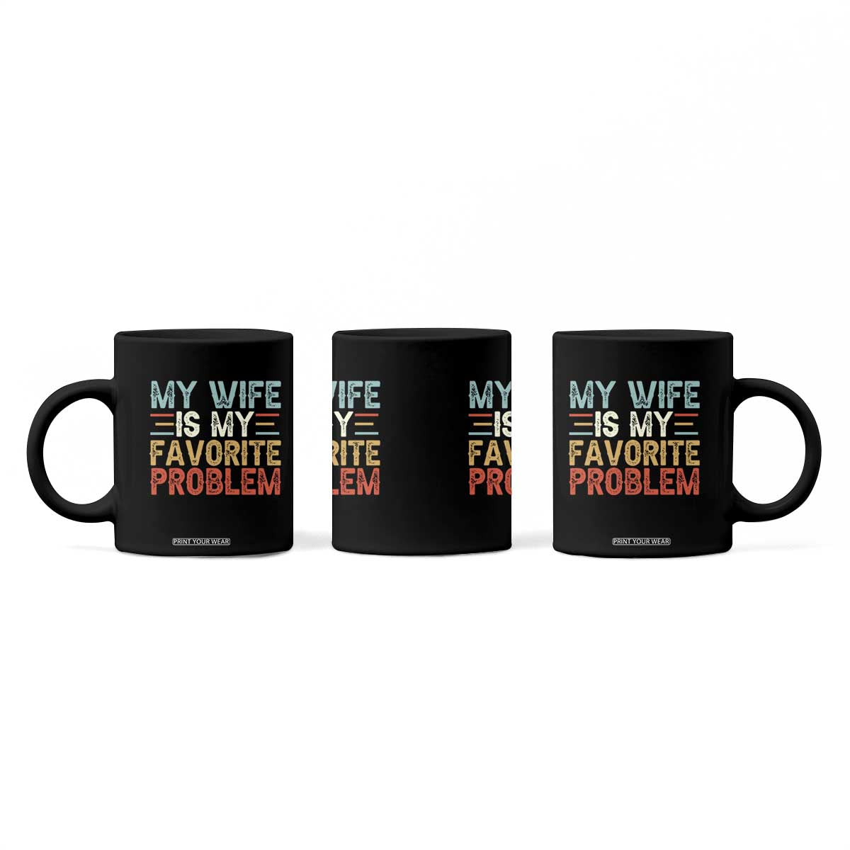 My Wife is My Favorite Problem Coffee Mug Funny Sarcastic Wife Meme TS14 Print Your Wear