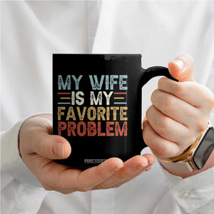 My Wife is My Favorite Problem Coffee Mug Funny Sarcastic Wife Meme TS14 Print Your Wear