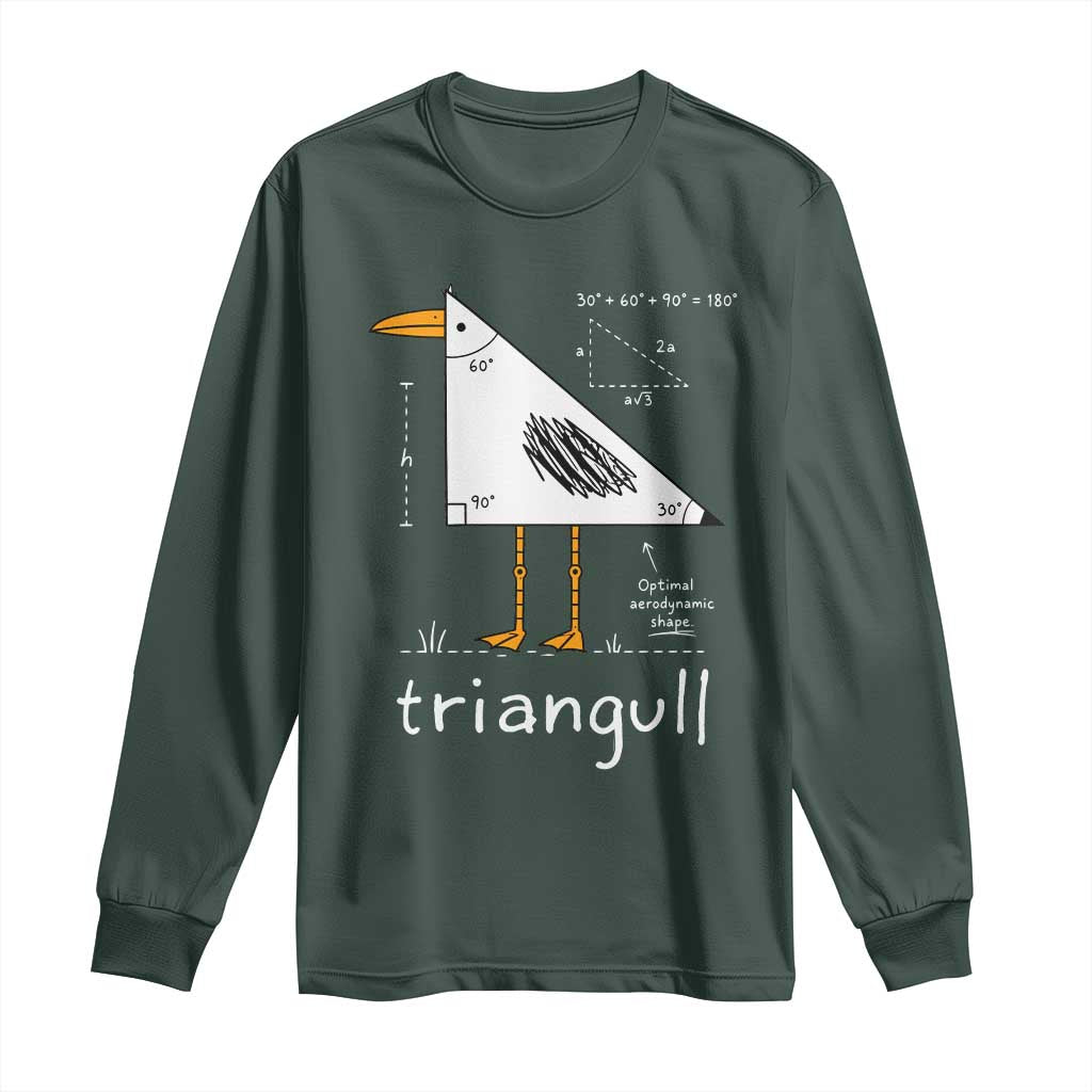 Triangull Triangle Seagull Bird Pun Long Sleeve Shirt Funny Math Teacher Joke Humor TS14 Dark Forest Green Print Your Wear