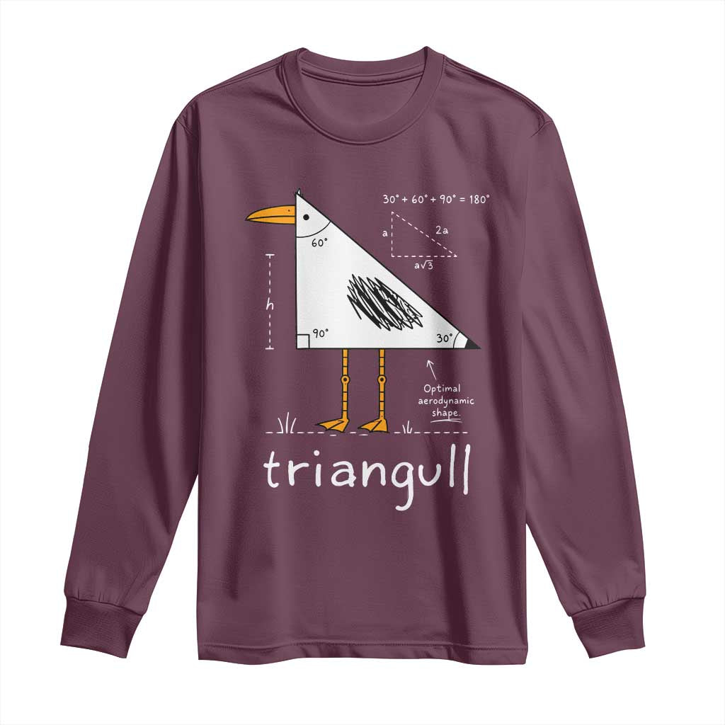 Triangull Triangle Seagull Bird Pun Long Sleeve Shirt Funny Math Teacher Joke Humor TS14 Maroon Print Your Wear