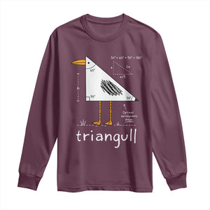 Triangull Triangle Seagull Bird Pun Long Sleeve Shirt Funny Math Teacher Joke Humor TS14 Maroon Print Your Wear