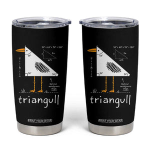 Triangull Triangle Seagull Bird Pun Tumbler Cup Funny Math Teacher Joke Humor TS14 Black Print Your Wear