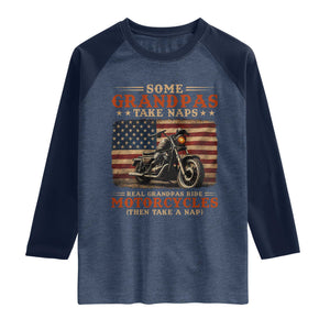 Some Grandpas Take Naps Real Grandpas Ride Motorcycles Raglan Shirt Funny Grandpa Biker Gift