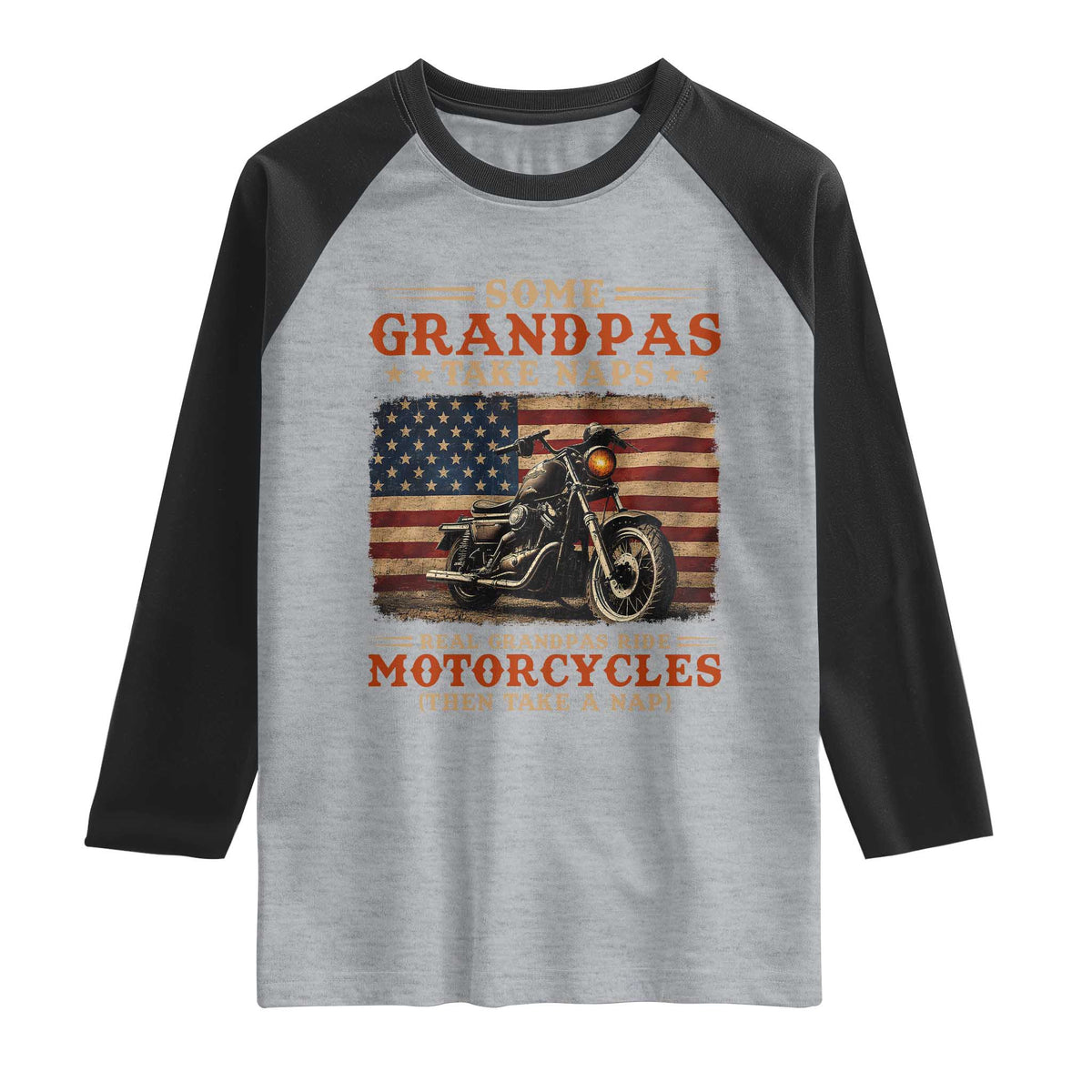 Some Grandpas Take Naps Real Grandpas Ride Motorcycles Raglan Shirt Funny Grandpa Biker Gift