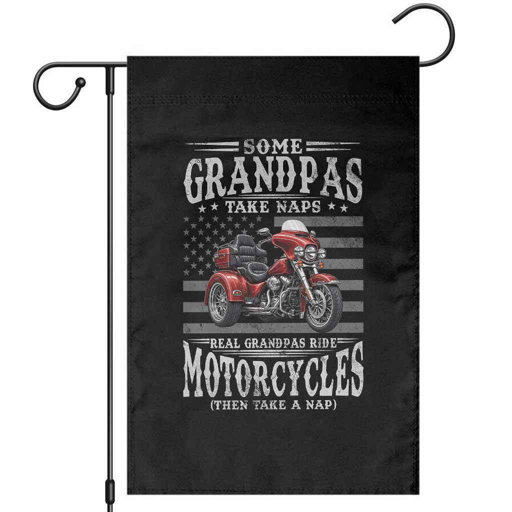 Some Grandpas Take Naps Real Grandpas Ride Motorcycles Garden Flag Three Wheels Motorcycle Trike