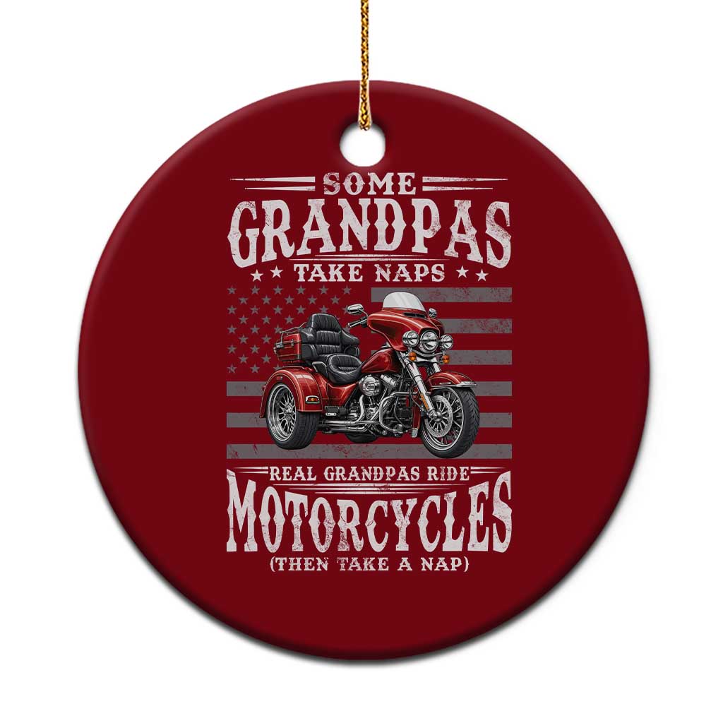 Some Grandpas Take Naps Real Grandpas Ride Motorcycles Ceramic Ornament Three Wheels Motorcycle Trike