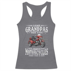 Some Grandpas Take Naps Real Grandpas Ride Motorcycles Racerback Tank Top Three Wheels Motorcycle Trike