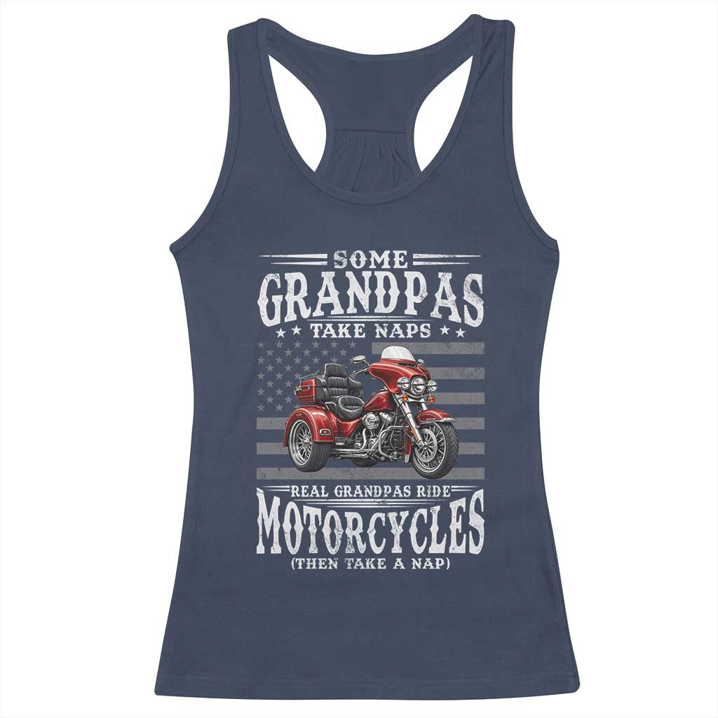 Some Grandpas Take Naps Real Grandpas Ride Motorcycles Racerback Tank Top Three Wheels Motorcycle Trike