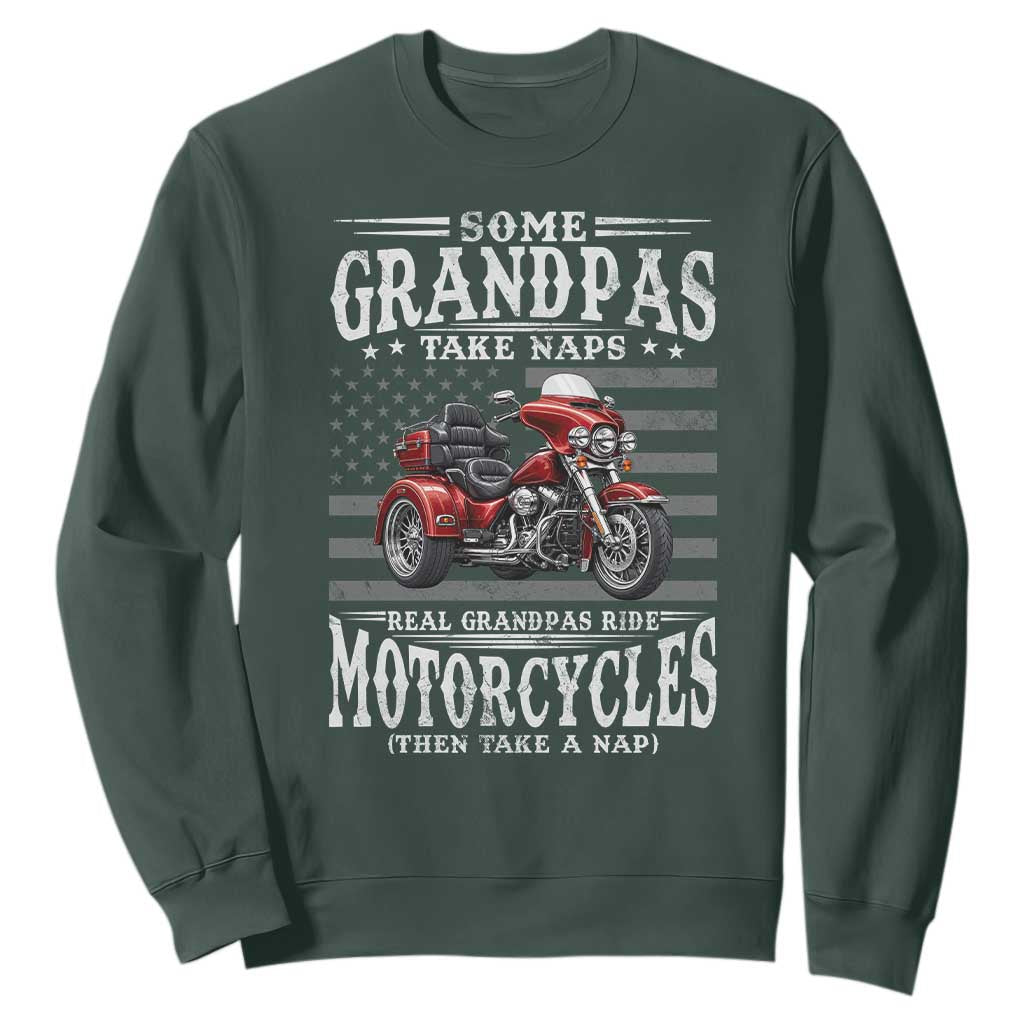 Some Grandpas Take Naps Real Grandpas Ride Motorcycles Sweatshirt Three Wheels Motorcycle Trike