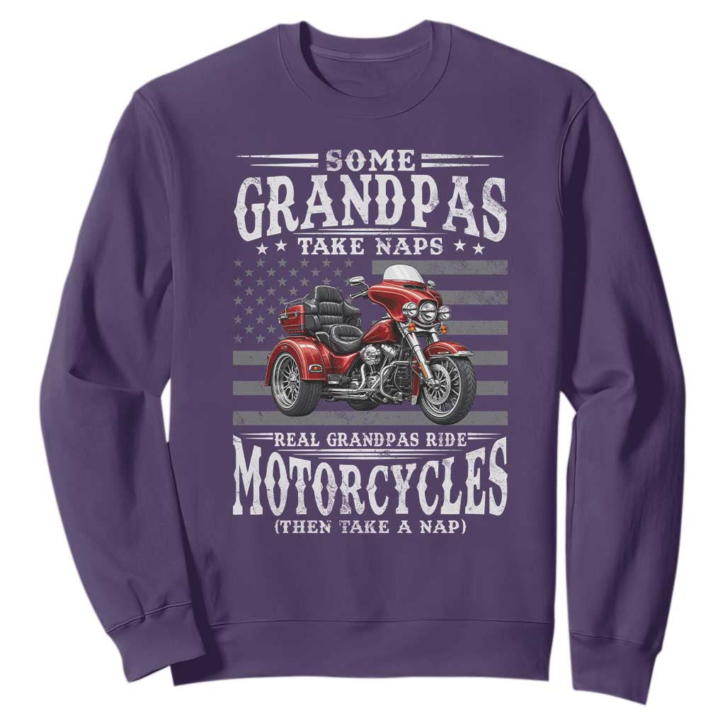 Some Grandpas Take Naps Real Grandpas Ride Motorcycles Sweatshirt Three Wheels Motorcycle Trike