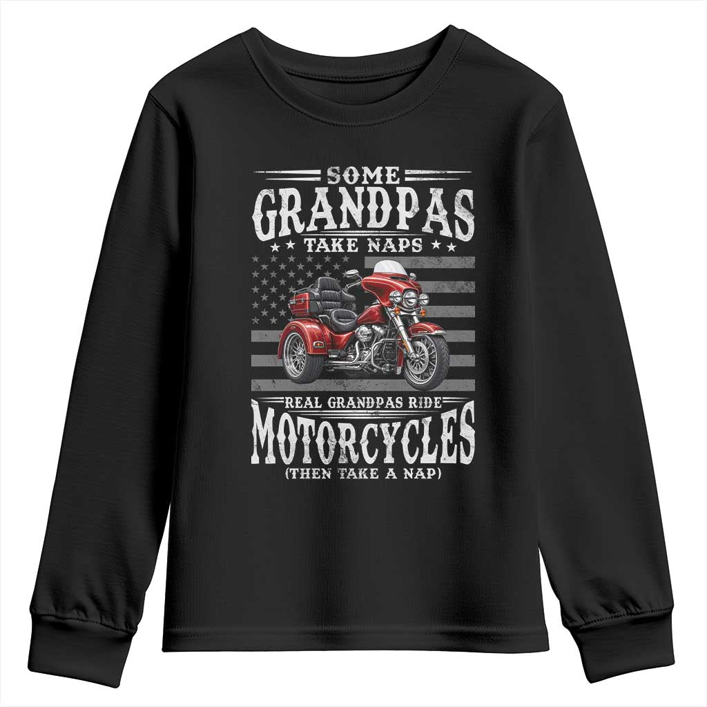 Some Grandpas Take Naps Real Grandpas Ride Motorcycles Youth Sweatshirt Three Wheels Motorcycle Trike