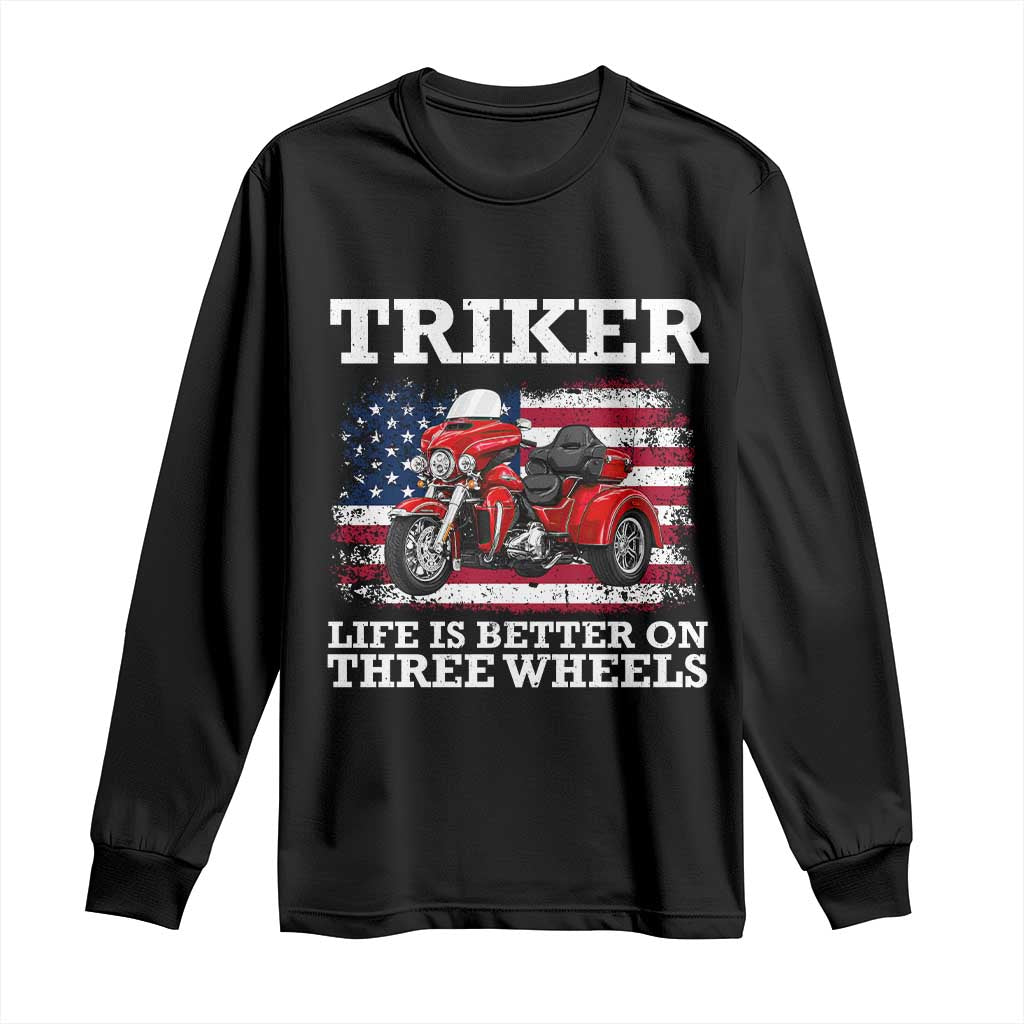 Triker Life Is Better On Three Wheels Motorcycle Trike Long Sleeve Shirt Patriotic American Flag Three Wheel Trike