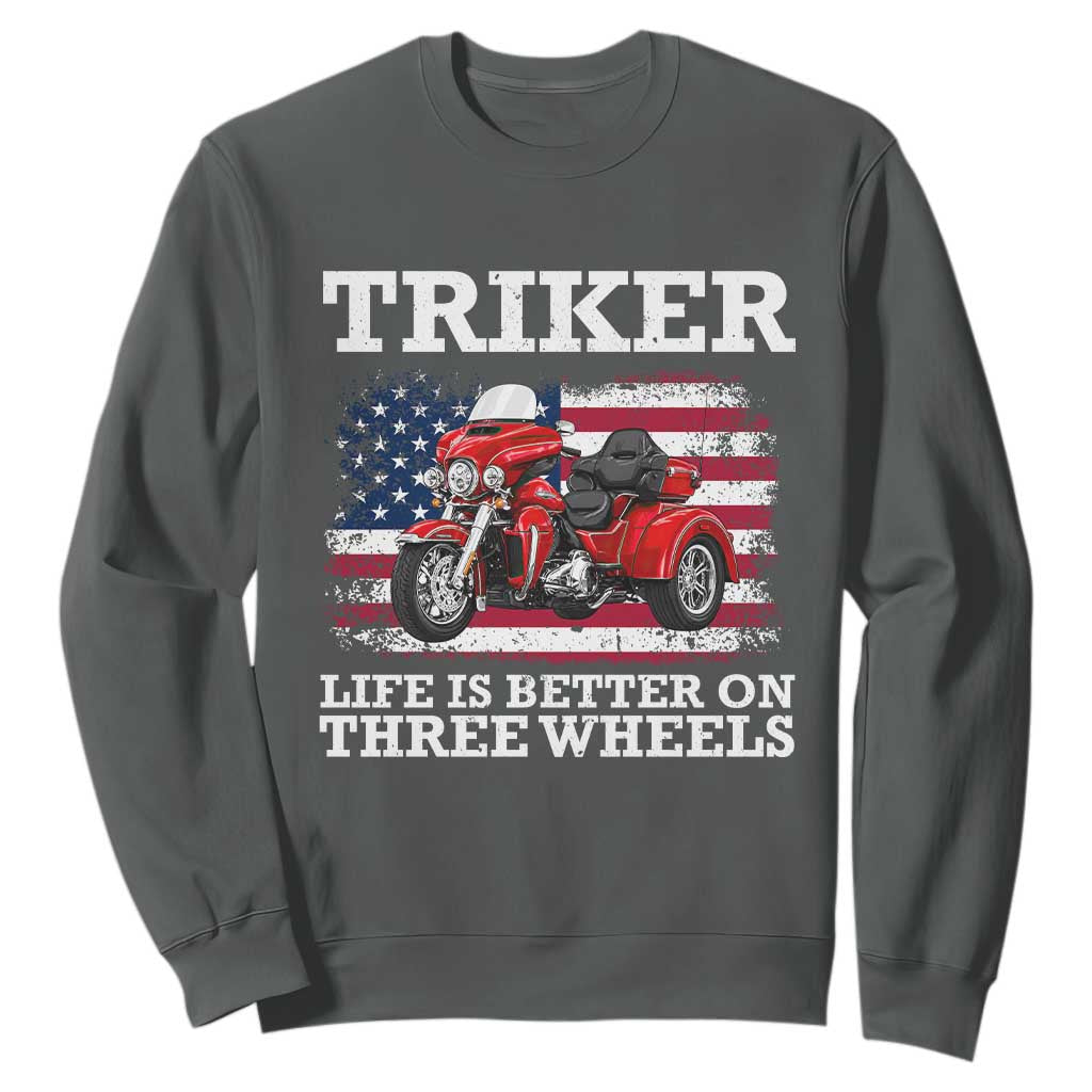 Triker Life Is Better On Three Wheels Motorcycle Trike Sweatshirt Patriotic American Flag Three Wheel Trike