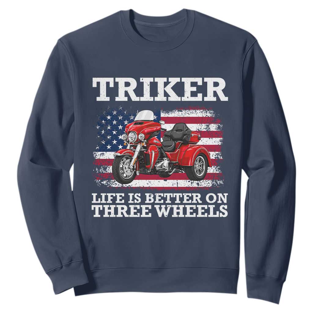 Triker Life Is Better On Three Wheels Motorcycle Trike Sweatshirt Patriotic American Flag Three Wheel Trike