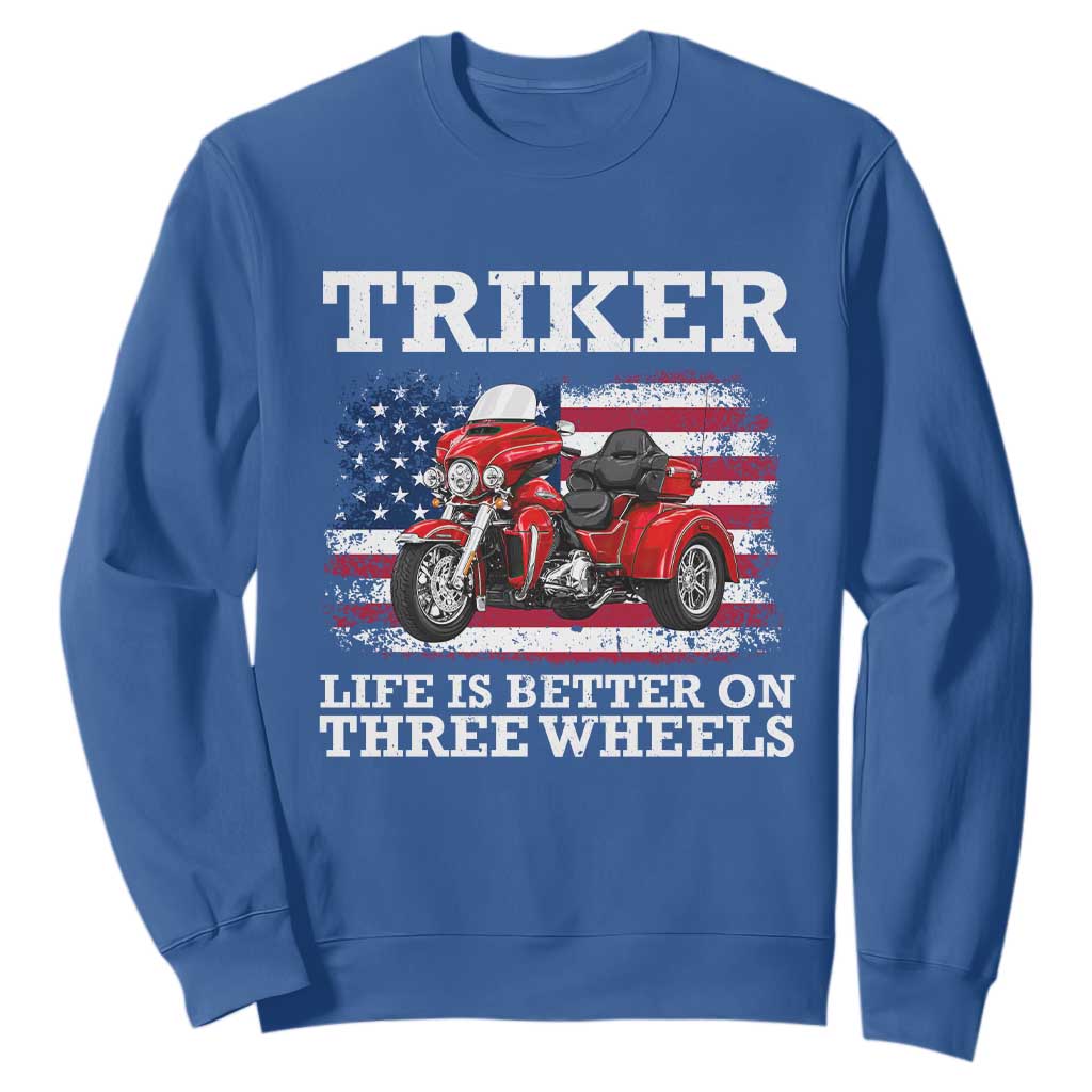 Triker Life Is Better On Three Wheels Motorcycle Trike Sweatshirt Patriotic American Flag Three Wheel Trike