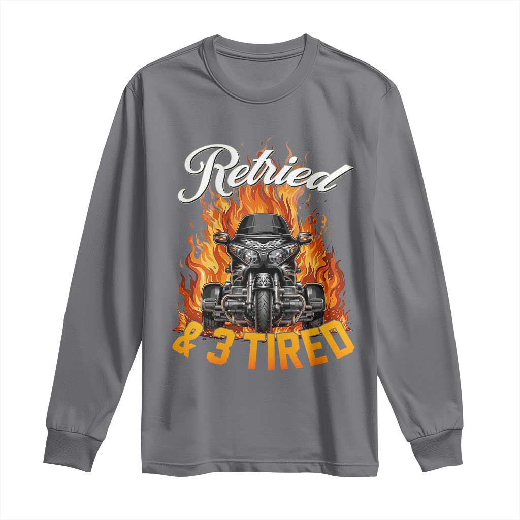 Retired Grandpa Biker Three Wheeled Motorcycle Trike Long Sleeve Shirt