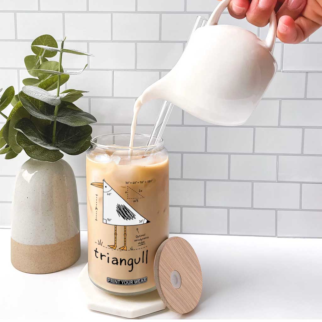 Triangull Triangle Seagull Bird Pun Glass Can Funny Math Teacher Humor TS14 Print Your Wear