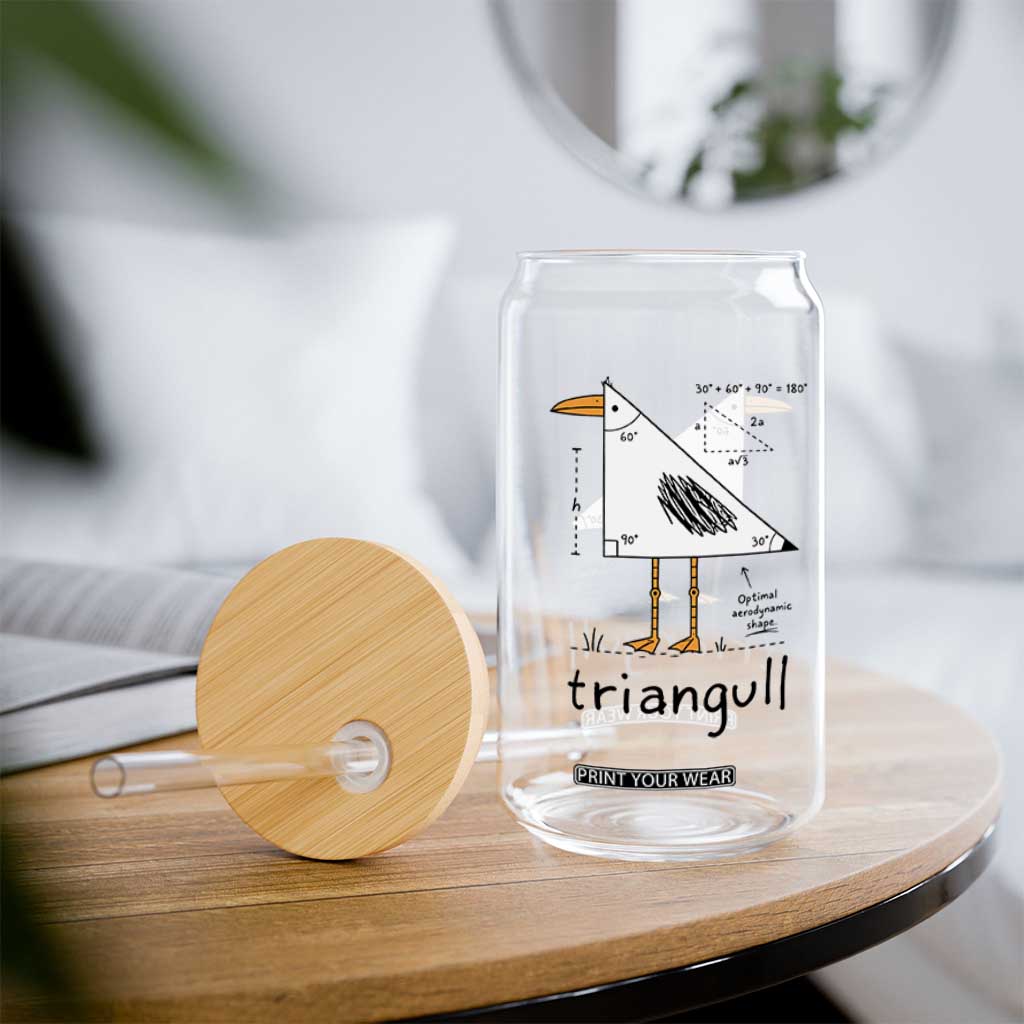 Triangull Triangle Seagull Bird Pun Glass Can Funny Math Teacher Humor TS14 Print Your Wear