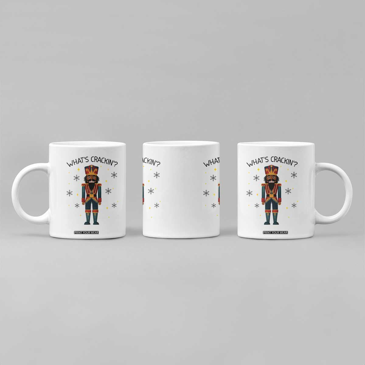 Nutcracker Christmas Coffee Mug What Is Cracking TS14 Print Your Wear