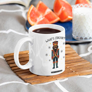 Nutcracker Christmas Coffee Mug What Is Cracking TS14 Print Your Wear