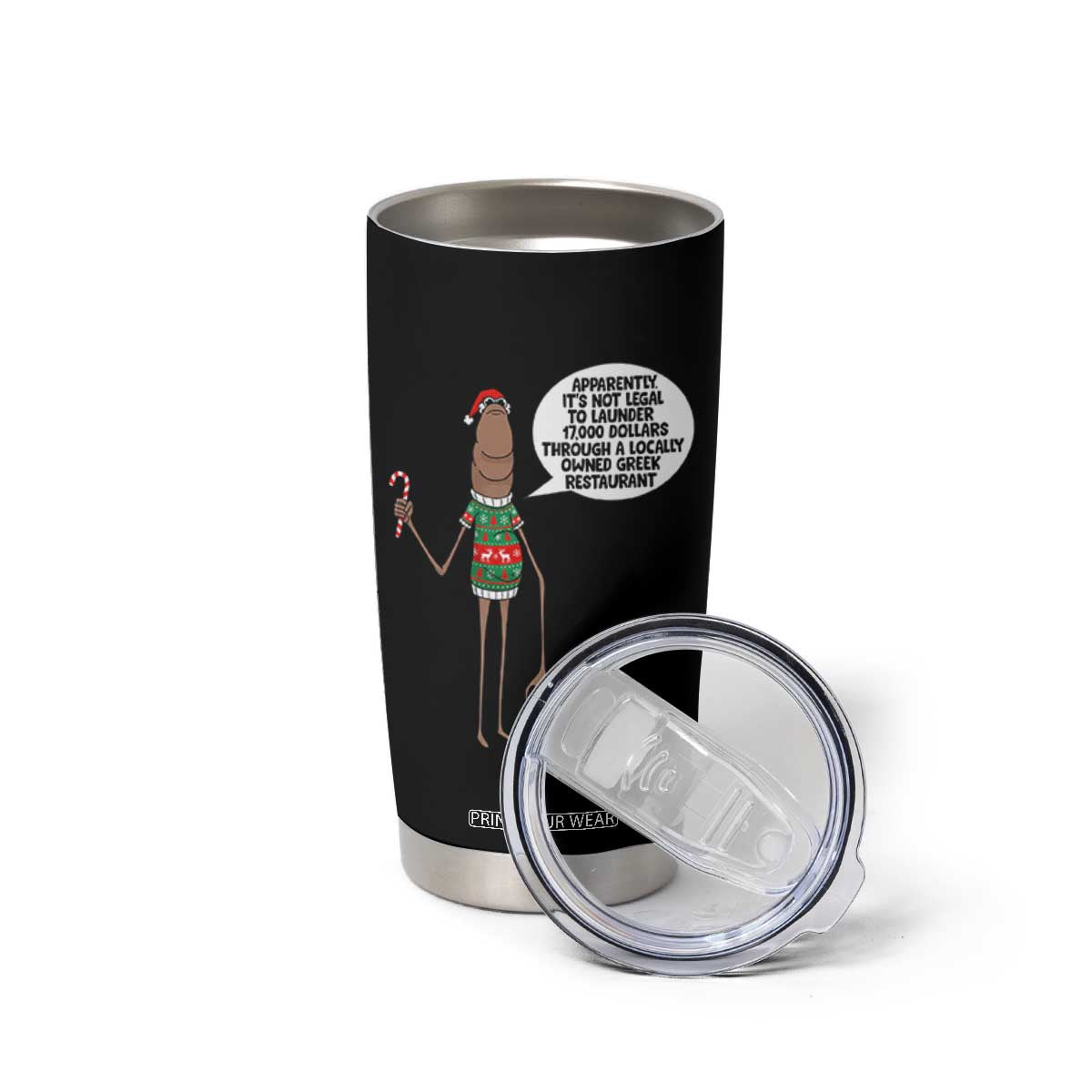 Marcus The Worm Christmas Meme Tumbler Cup Locally Owned Greek Restaurant TS14 Print Your Wear
