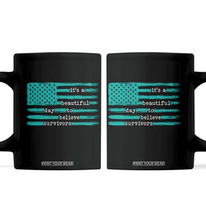 Sexual Assault Awareness Coffee Mug It's a Beautiful Day To Believe Survivors TS14 Black Print Your Wear