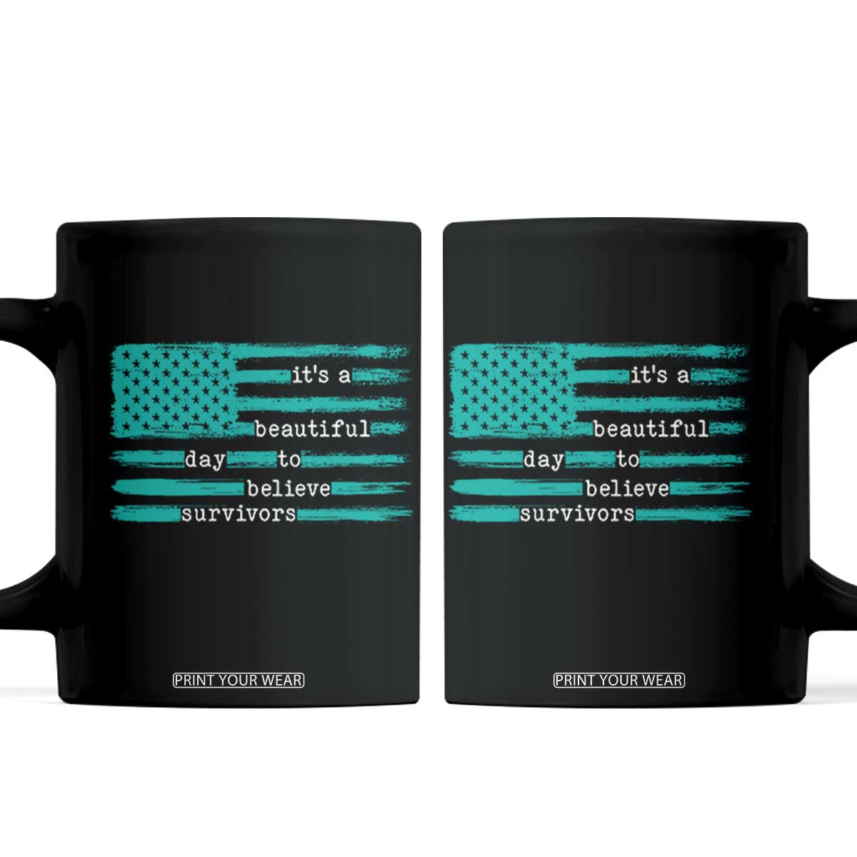 Sexual Assault Awareness Coffee Mug It's a Beautiful Day To Believe Survivors TS14 Black Print Your Wear