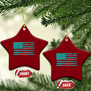 Sexual Assault Awareness Ceramic Ornament It's a Beautiful Day To Believe Survivors TS14 Print Your Wear
