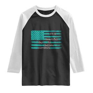 Sexual Assault Awareness Raglan Shirt It's a Beautiful Day To Believe Survivors TS14 Black White Print Your Wear