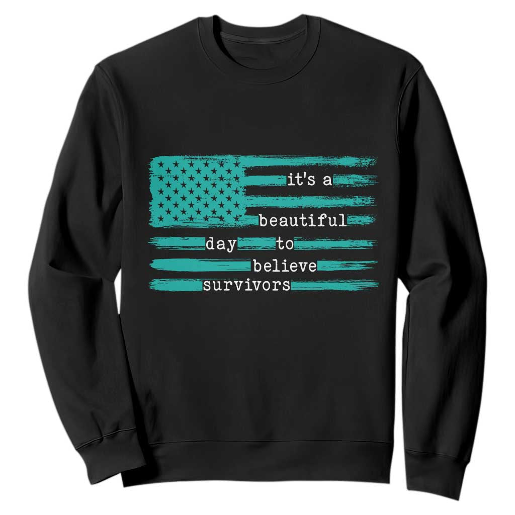 Sexual Assault Awareness Sweatshirt It's a Beautiful Day To Believe Survivors TS14 Black Print Your Wear