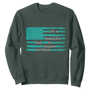 Sexual Assault Awareness Sweatshirt It's a Beautiful Day To Believe Survivors TS14 Dark Forest Green Print Your Wear