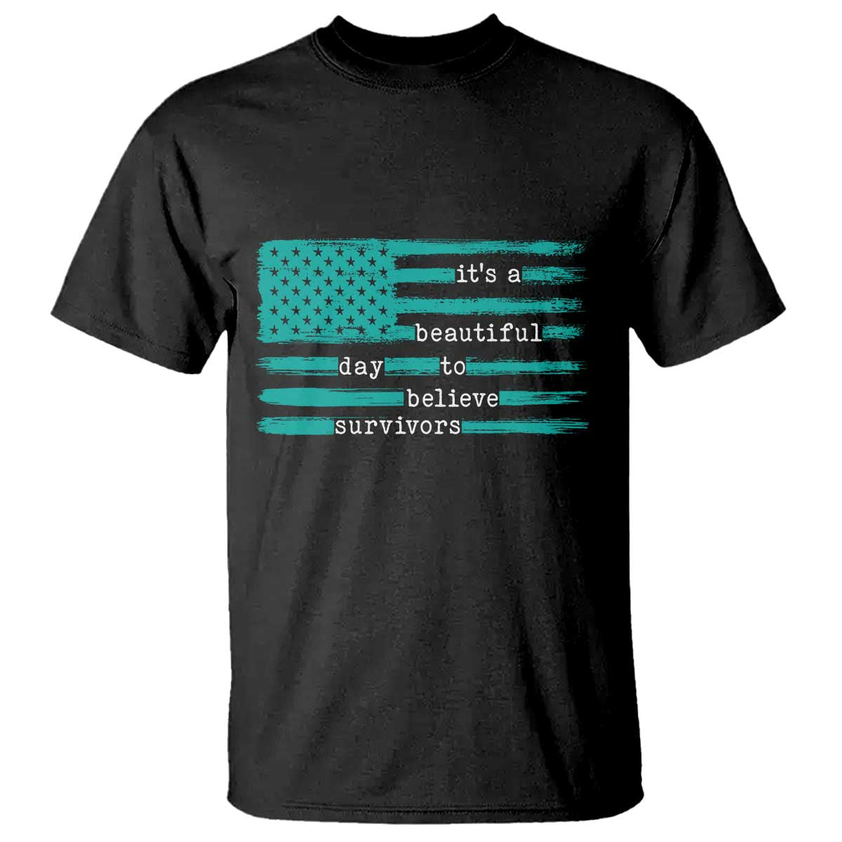 Sexual Assault Awareness T Shirt It's a Beautiful Day To Believe Survivors TS14 Black Print Your Wear