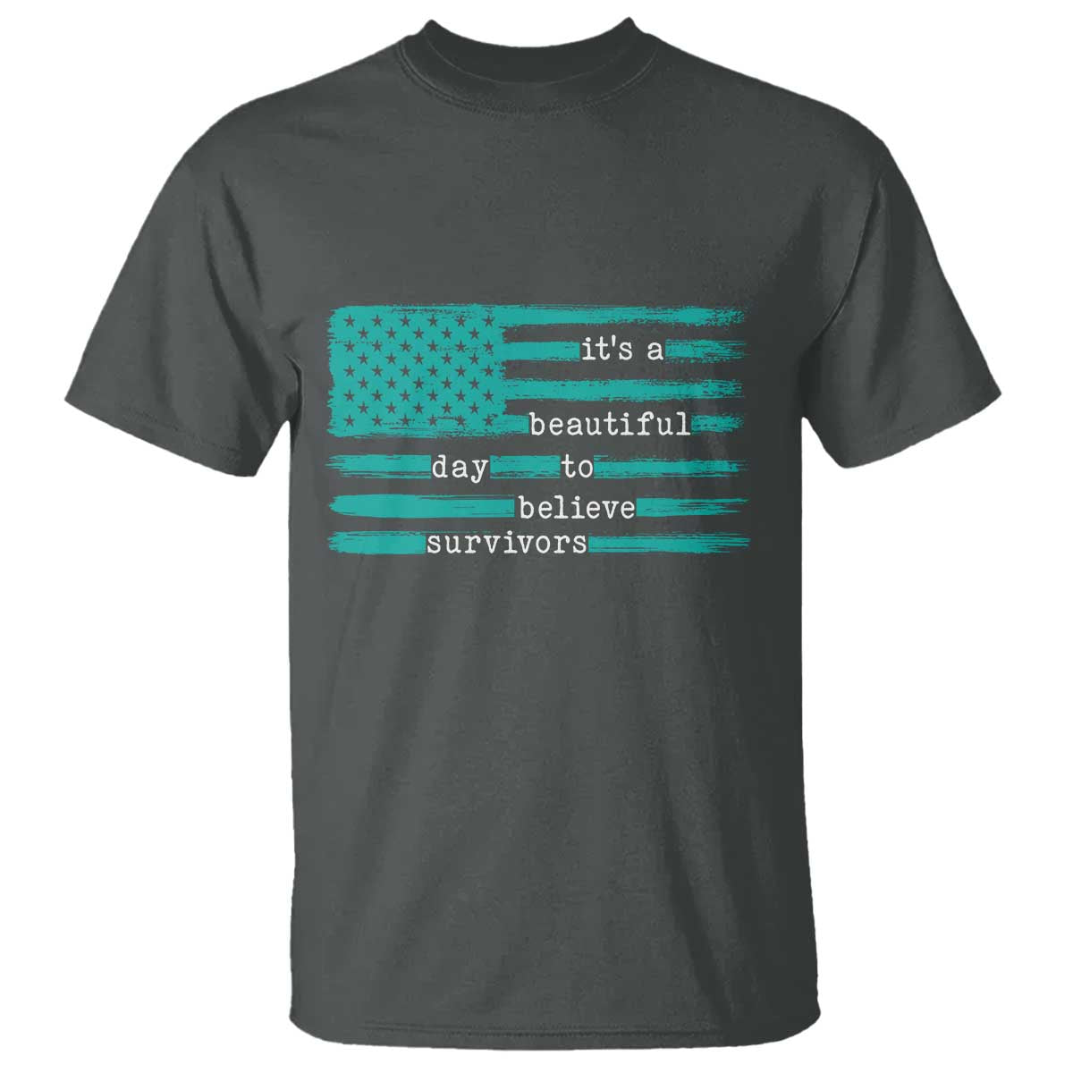 Sexual Assault Awareness T Shirt It's a Beautiful Day To Believe Survivors TS14 Dark Heather Print Your Wear