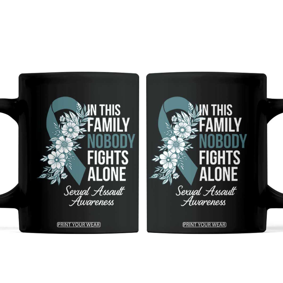 Sexual Assault Awareness Coffee Mug In This Family Nobody Fights Alone TS14 Black Print Your Wear