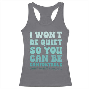 Sexual Assault Awareness Racerback Tank Top I Won't Be Quite So You Can Be Comfortable TS14 Charcoal Print Your Wear