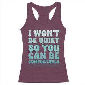 Sexual Assault Awareness Racerback Tank Top I Won't Be Quite So You Can Be Comfortable TS14 Maroon Print Your Wear