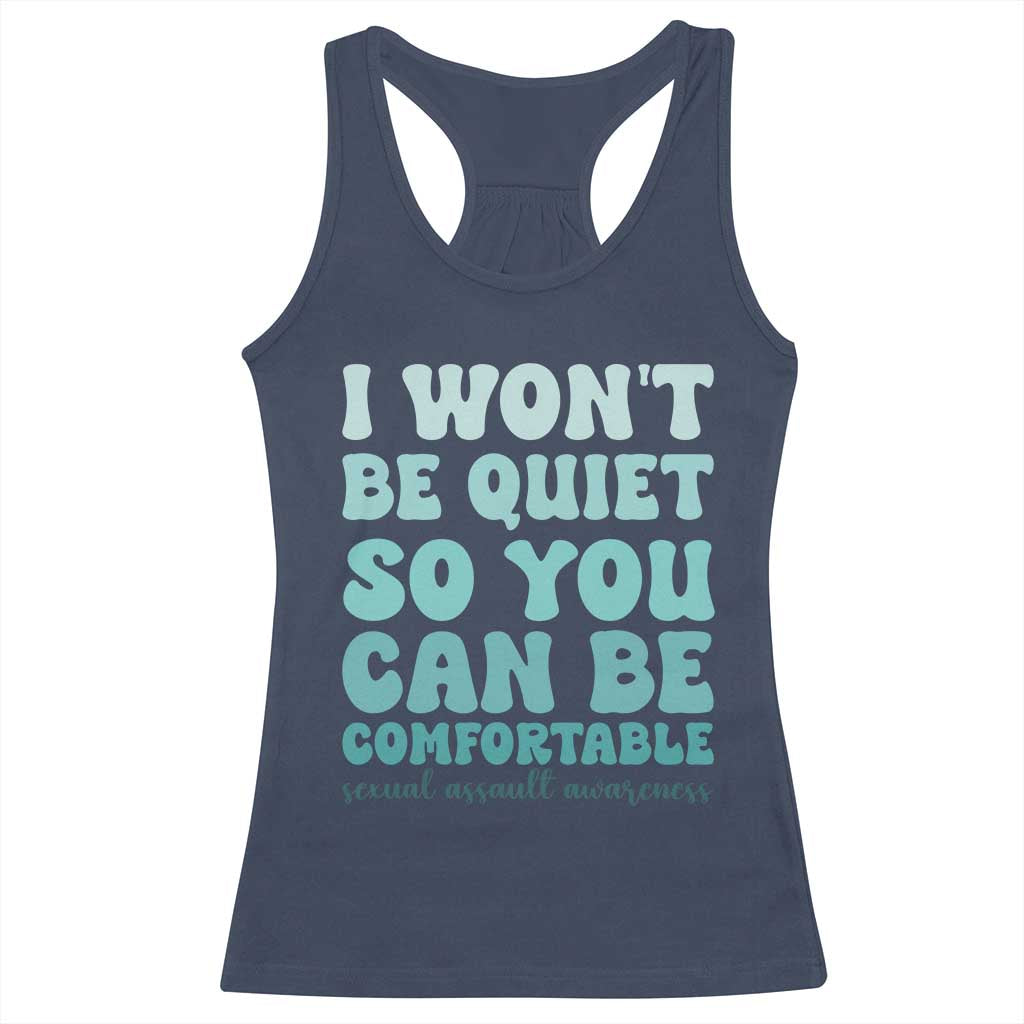 Sexual Assault Awareness Racerback Tank Top I Won't Be Quite So You Can Be Comfortable TS14 Navy Print Your Wear