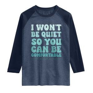 Sexual Assault Awareness Raglan Shirt I Won't Be Quite So You Can Be Comfortable TS14 Heather Denim Navy Print Your Wear