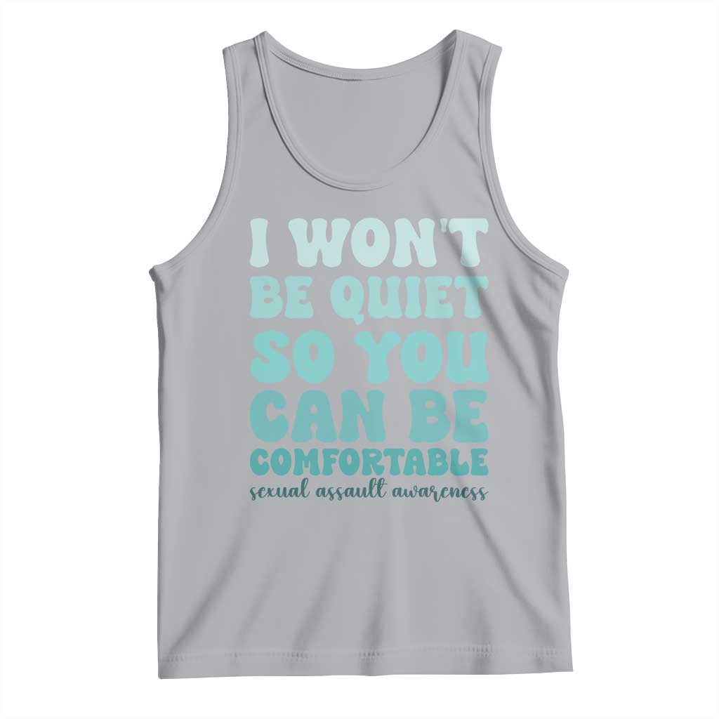Sexual Assault Awareness Tank Top I Won't Be Quite So You Can Be Comfortable TS14 Athletic Heather Print Your Wear