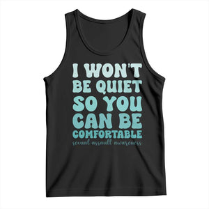 Sexual Assault Awareness Tank Top I Won't Be Quite So You Can Be Comfortable TS14 Black Print Your Wear