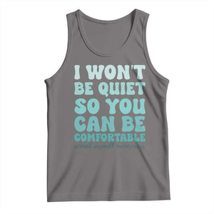 Sexual Assault Awareness Tank Top I Won't Be Quite So You Can Be Comfortable TS14 Deep Heather Print Your Wear