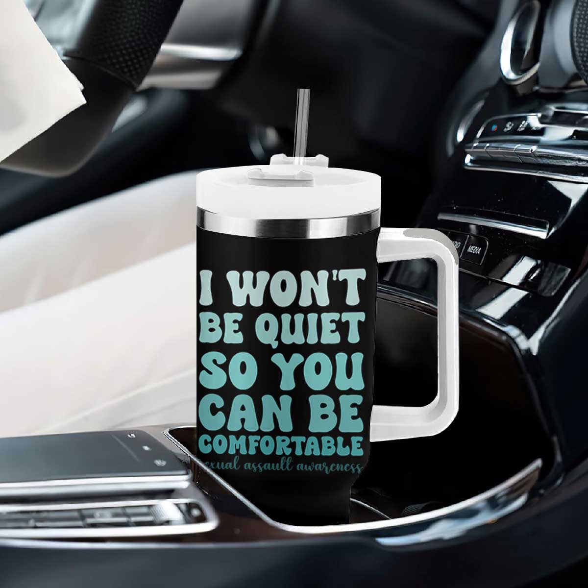 Sexual Assault Awareness Tumbler With Handle I Won't Be Quite So You Can Be Comfortable TS14 Print Your Wear