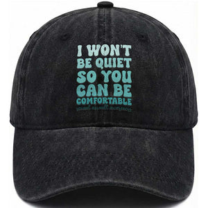 Sexual Assault Awareness Washed Cotton Baseball Cap I Won't Be Quite So You Can Be Comfortable TS14 Washed Cap Universal Fit Black Print Your Wear