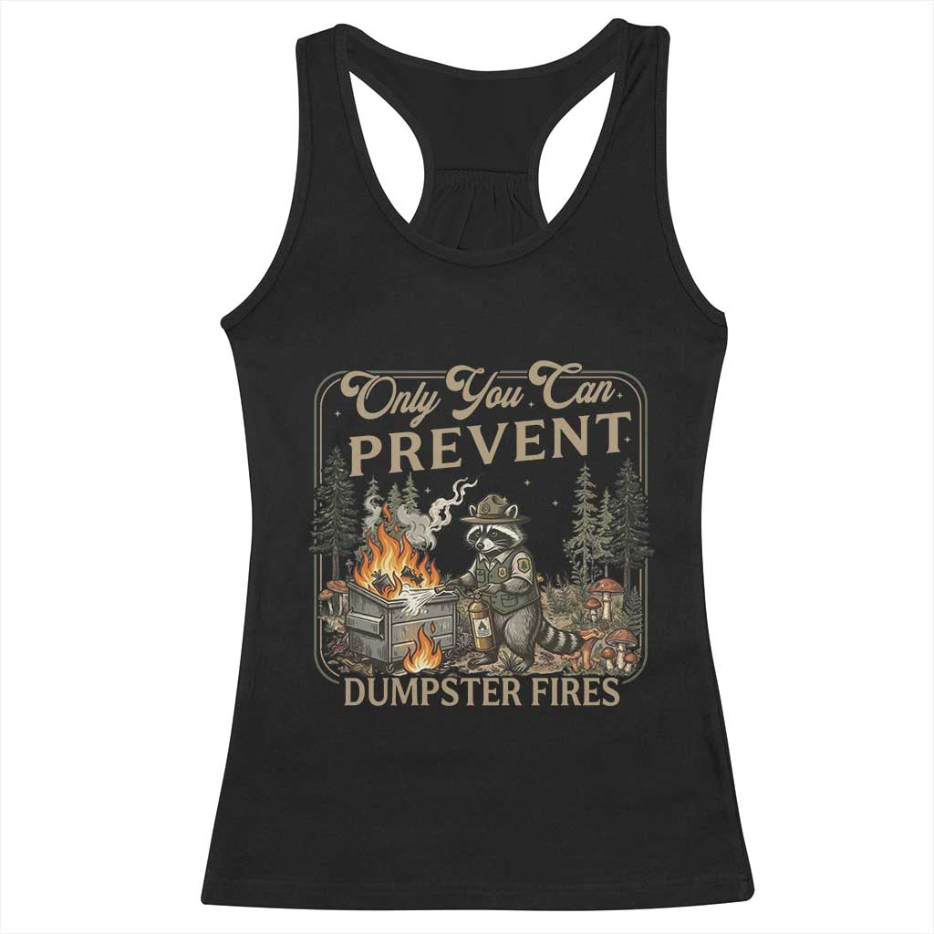 Only You Can Prevent Dumpster Fires Racerback Tank Top Funny Raccoon Mental Health Meme TS14 Black Print Your Wear