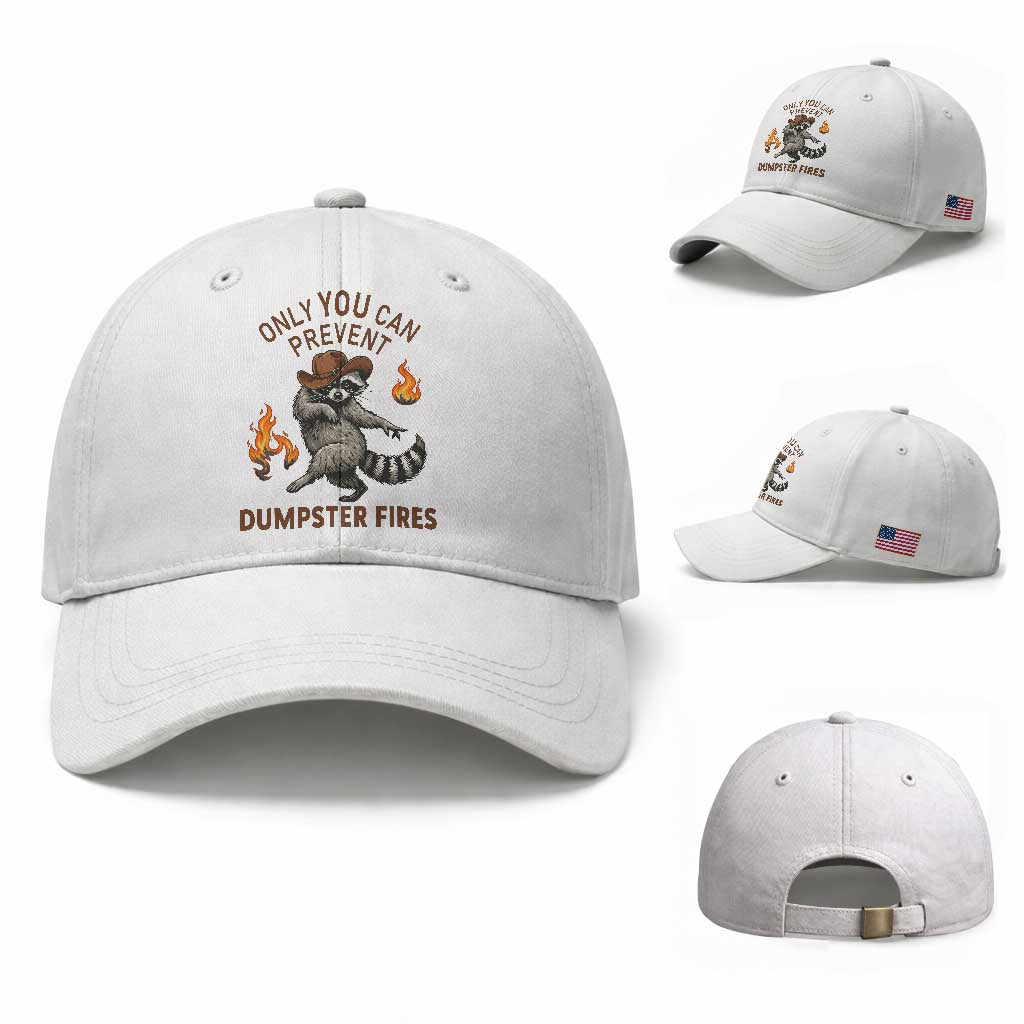 Only You Can Prevent Dumpster Fires Baseball Cap Funny Raccoon Sarcastic Humor TS14 Baseball Cap Universal Fit White Print Your Wear