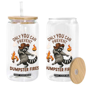 Only You Can Prevent Dumpster Fires Glass Can Funny Raccoon Sarcastic Humor TS14 Print Your Wear