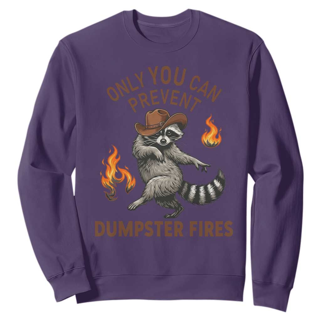 Only You Can Prevent Dumpster Fires Sweatshirt Funny Raccoon Sarcastic Humor TS14 Purple Print Your Wear