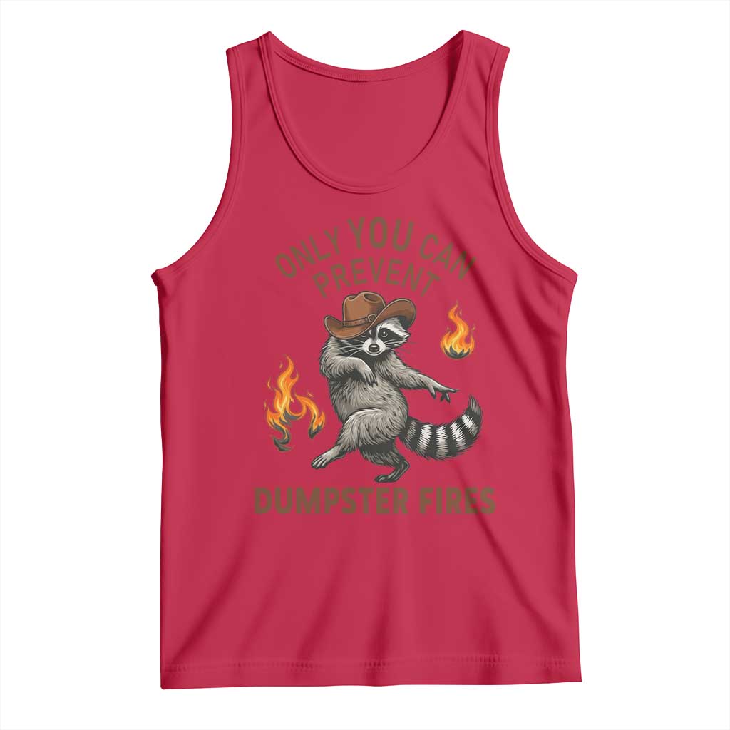 Only You Can Prevent Dumpster Fires Tank Top Funny Raccoon Sarcastic Humor TS14 Red Print Your Wear