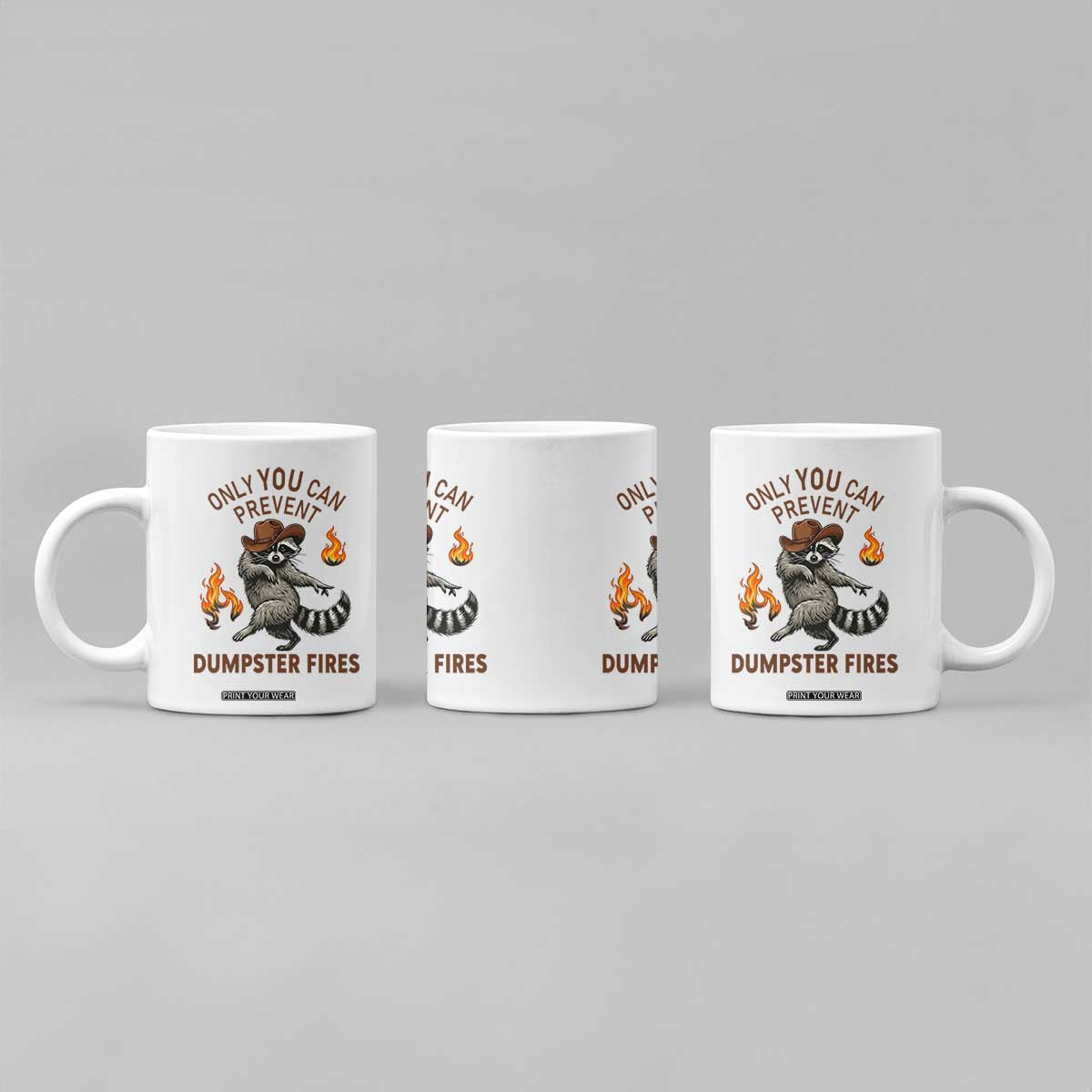 Only You Can Prevent Dumpster Fires Coffee Mug Funny Raccoon Sarcastic Humor TS14 Print Your Wear